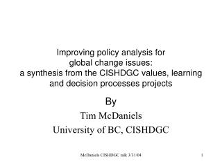 By Tim McDaniels University of BC, CISHDGC