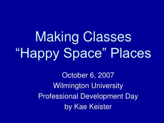 Making Classes “Happy Space” Places