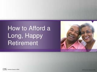 How to Afford a Long, Happy Retirement