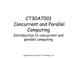 CT30A7001 Concurrent and Parallel Computing