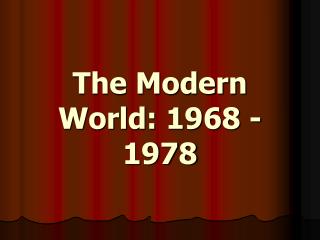 The Modern World: 1968 -1978