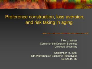 Preference construction, loss aversion, and risk taking in aging