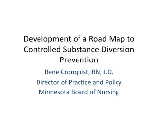 Development of a Road Map to Controlled Substance Diversion Prevention