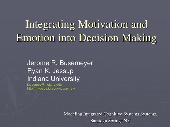 integrating motivation and emotion into decision making