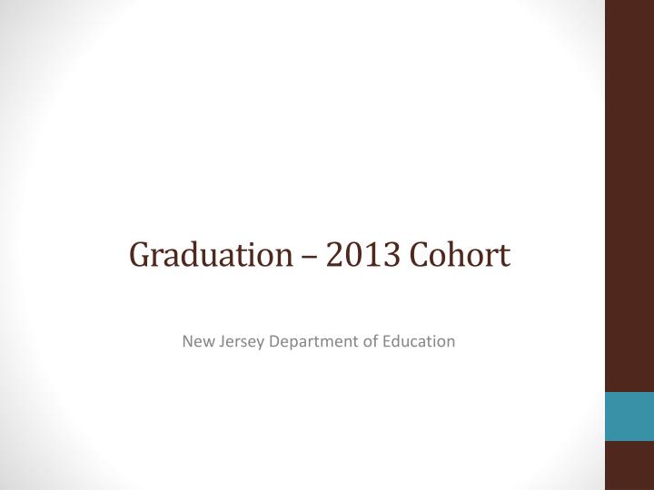 graduation 2013 cohort