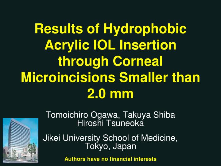 results of hydrophobic acrylic iol insertion through corneal microincisions smaller than 2 0 mm