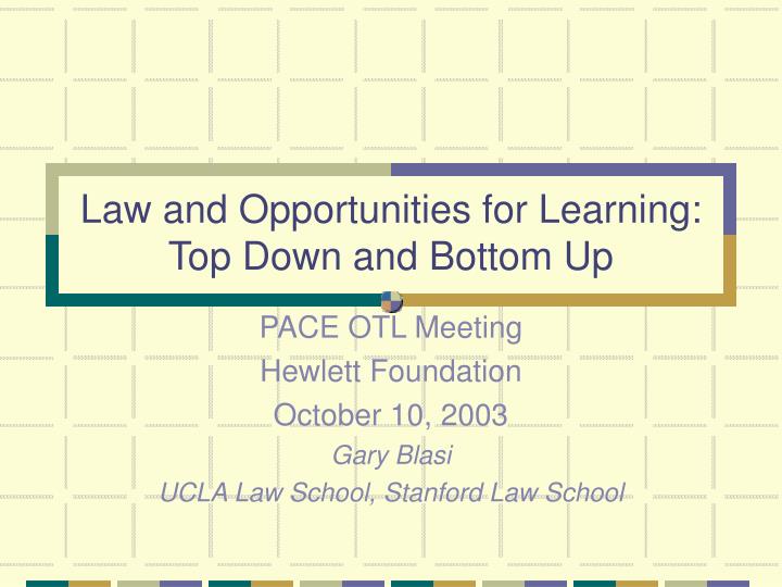 law and opportunities for learning top down and bottom up