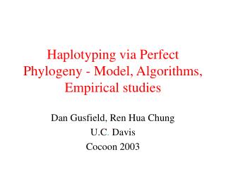 Haplotyping via Perfect Phylogeny - Model, Algorithms, Empirical studies