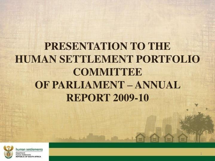 presentation to the human settlement portfolio committee of parliament annual report 2009 10