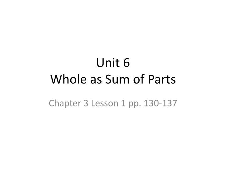unit 6 whole as sum of parts