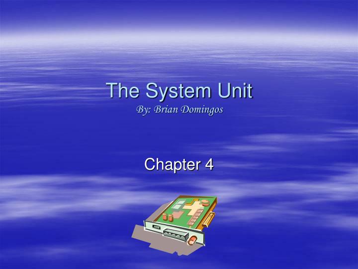 the system unit by brian domingos