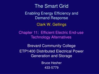 The Smart Grid Enabling Energy Efficiency and Demand Response Clark W. Gellings