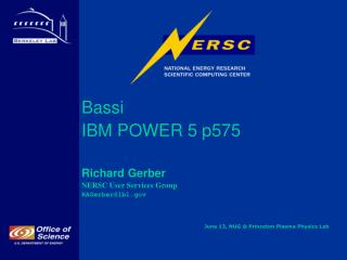 Bassi IBM POWER 5 p575 Richard Gerber NERSC User Services Group RAGerber@lbl