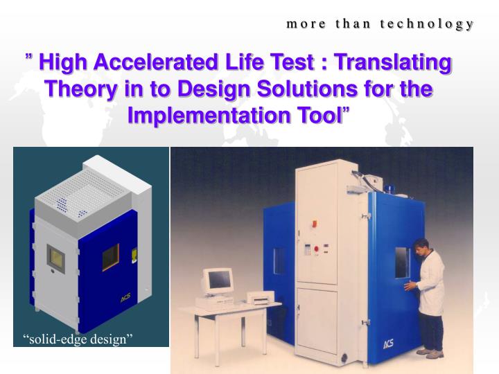 high accelerated life test translating theory in to design solutions for the implementation tool