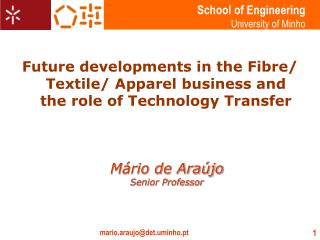 Future developments in the Fibre/ Textile/ Apparel business and the role of Technology Transfer