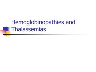 Hemoglobinopathies and Thalassemias