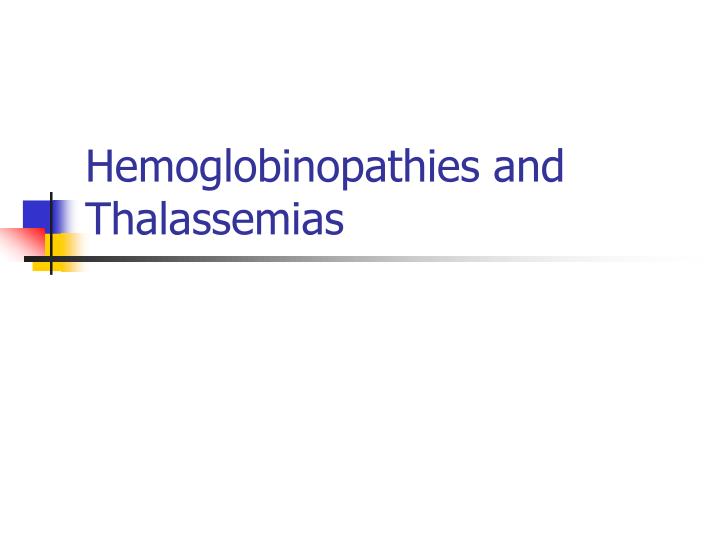 hemoglobinopathies and thalassemias