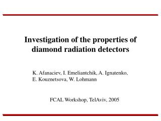 Investigation of the properties of diamond radiation detectors