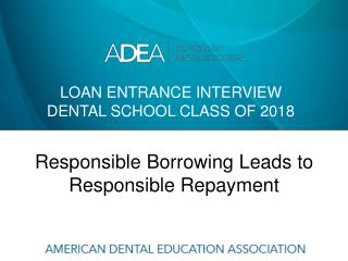 Loan entrance interview dental school class of 2018