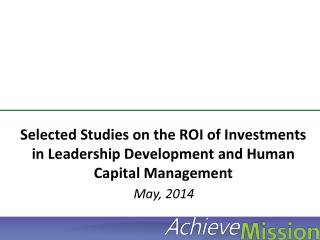 Selected Studies on the ROI of Investments in Leadership Development and Human Capital Management