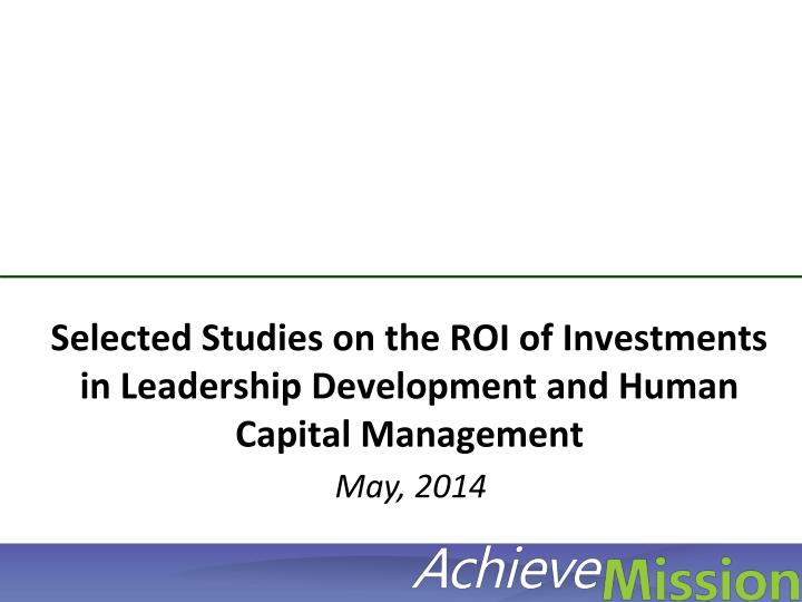 selected studies on the roi of investments in leadership development and human capital management