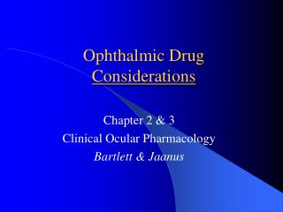 Ophthalmic Drug Considerations