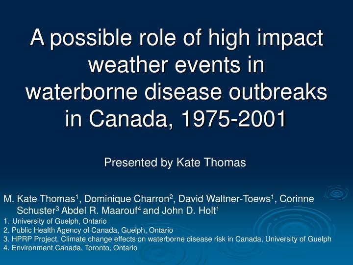 a possible role of high impact weather events in waterborne disease outbreaks in canada 1975 2001