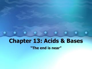 Chapter 13: Acids &amp; Bases
