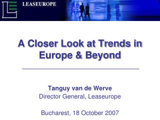 A Closer Look at Trends in Europe &amp; Beyond