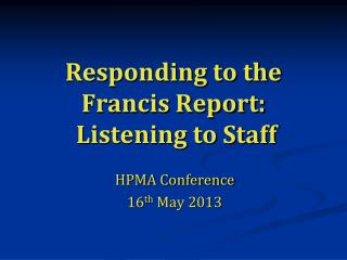 Responding to the Francis Report: Listening to Staff