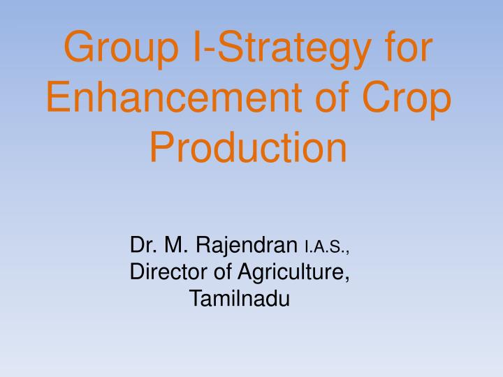 group i strategy for enhancement of crop production