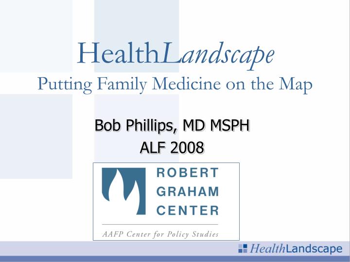 health landscape putting family medicine on the map