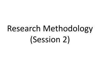 Research Methodology (Session 2)