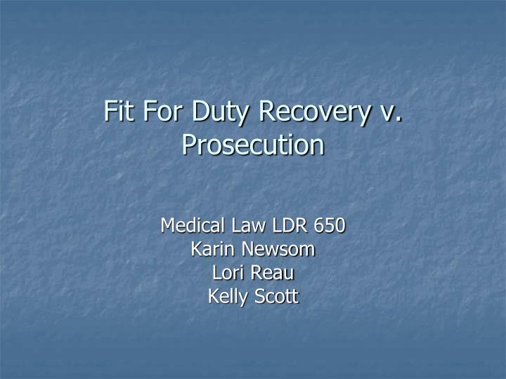 fit for duty recovery v prosecution