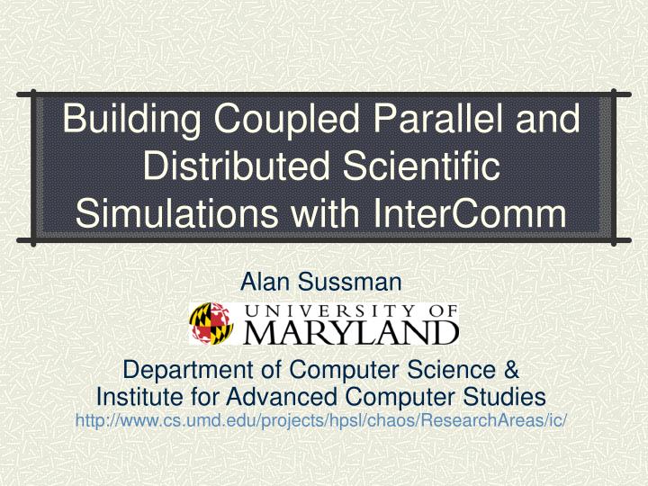 building coupled parallel and distributed scientific simulations with intercomm