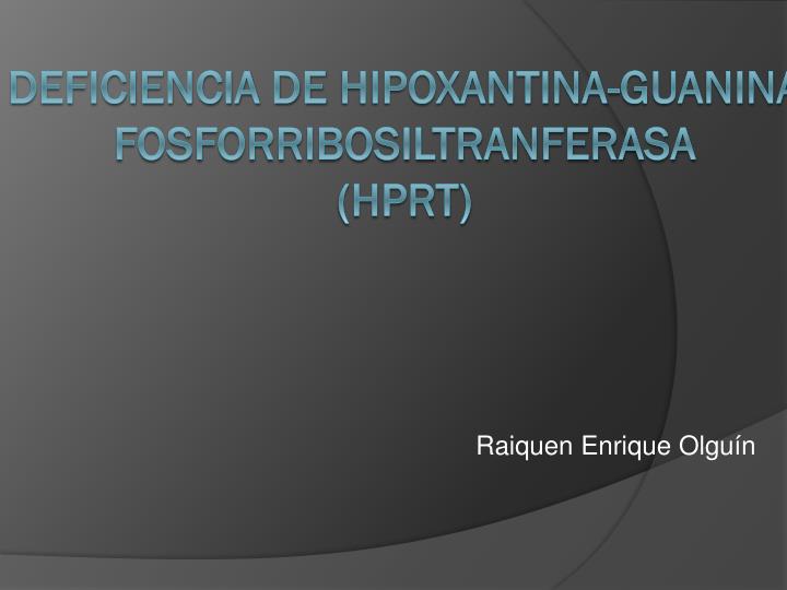 deficiencia de hipoxantina guanina fosforribosiltranferasa hprt