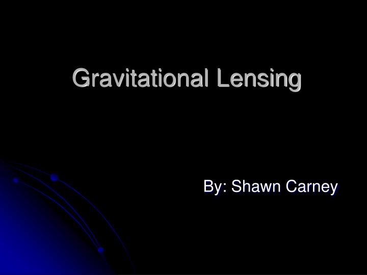 gravitational lensing