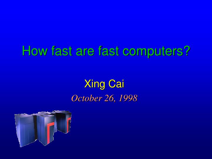 how fast are fast computers