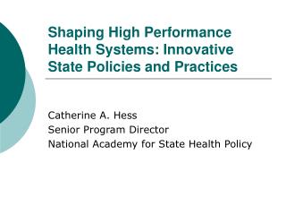 Shaping High Performance Health Systems: Innovative State Policies and Practices
