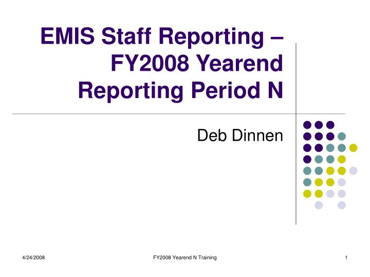 emis staff reporting fy2008 yearend reporting period n