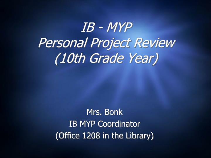ib myp personal project review 10th grade year
