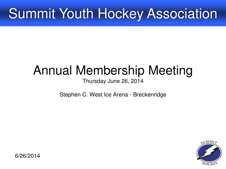 annual membership meeting thursday june 26 2014 stephen c west ice arena breckenridge