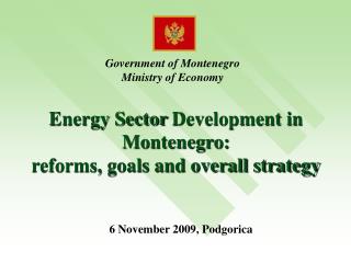 Energy Sector Development in Montenegro : reforms, goals and overall strategy