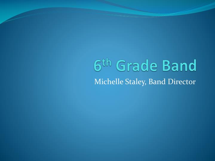 6 th grade band