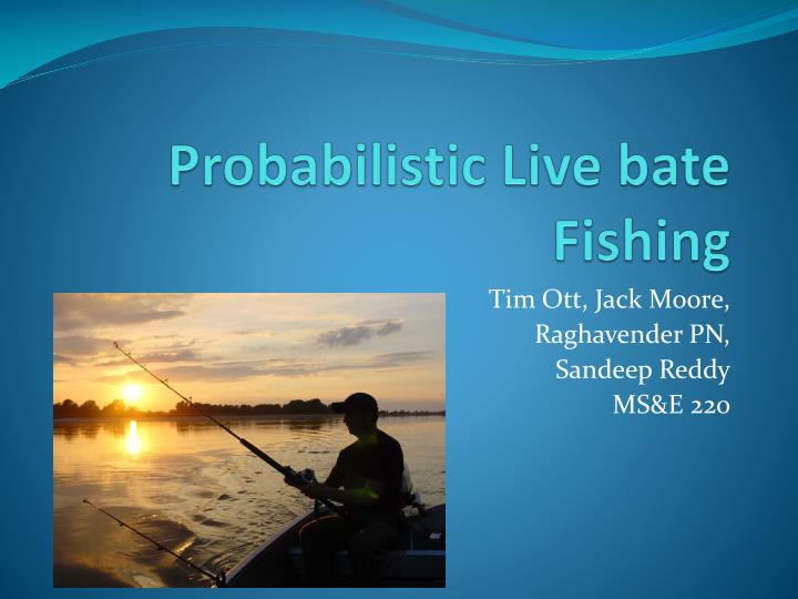 probabilistic live bate fishing