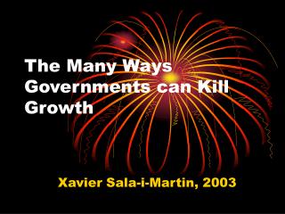 The Many Ways Governments can Kill Growth