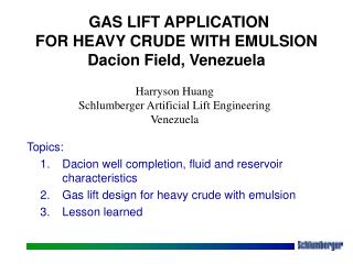 GAS LIFT APPLICATION FOR HEAVY CRUDE WITH EMULSION Dacion Field, Venezuela