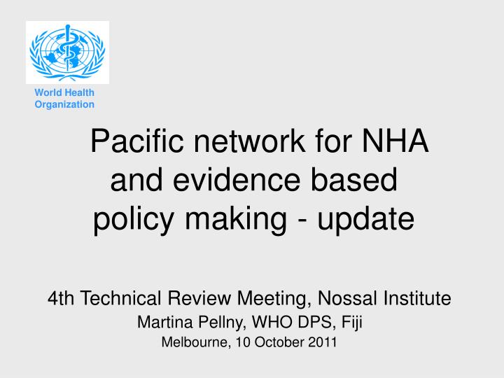 pacific network for nha and evidence based policy making update