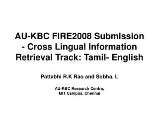 AU-KBC FIRE2008 Submission - Cross Lingual Information Retrieval Track: Tamil- English