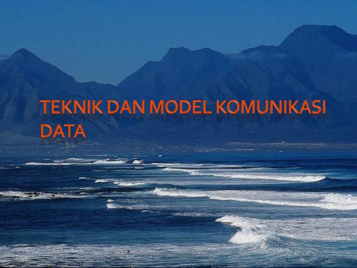 teknik dan model komunikasi data